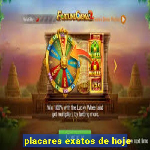 placares exatos de hoje